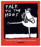 Talk to the Hoof - Book of Cartoons for People who Love Horses by Jared Lee | Malvern Saddlery